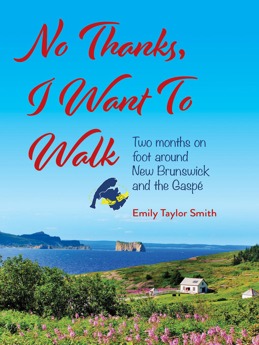 Title details for No Thanks, I Want to Walk by Emily Taylor Smith - Available